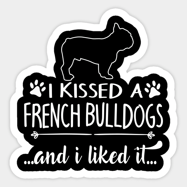 I Kissed A French Bulldogs Sticker by LiFilimon